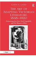 The Art of Adapting Victorian Literature, 1848-1920