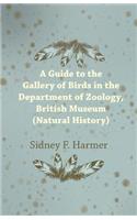 Guide to the Gallery of Birds in the Department of Zoology, British Museum (Natural History).