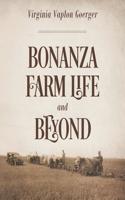 Bonanza Farm Life and Beyond