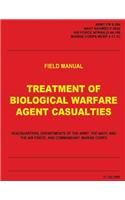 Treatment of Biological Warfare Agent Casualties (FM 8-284 / NAVMED P-5042 / AFMAN (I) 44-156 / MCRP 4-11.1C)