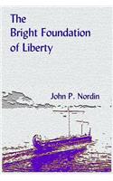 The Bright Foundation of Liberty
