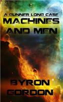 Machines And Men: A Gunner Long Case(The Gunner Long Case Files)