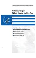 Medicare Coverage of Skilled Nursing Facility Care