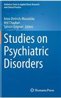 Studies on Psychiatric Disorders