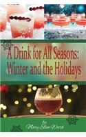 Drink for All Seasons: Winter and the Holidays