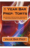 1 Year Bar Prep: Torts: Law School Definitions, Arguments and Conclusions in Torts Law