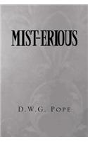 Mist-Erious