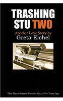 Trashing Stu Two: Another Love Story