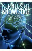 Kernels of Knowledge: Change your Thinking, Change your Life(English)