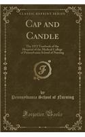 Cap and Candle: The 1972 Yearbook of the Hospital of the Medical College of Pennsylvania School of Nursing (Classic Reprint)