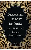 Dramatic History of India