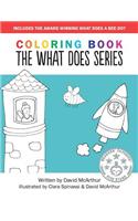 The What Does Series - Pre-School to Grade 2 Children's Coloring Book