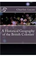 A Historical Geography of the British Colonies
