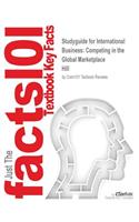 Studyguide for International Business: Competing in the Global Marketplace by Hill, ISBN 9781259669194