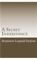 A Secret Inheritance