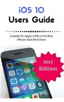IOS 10 New Users Guide (Booklet): A Guide to Apple's IOS 10 for New iPhone and iPad Users