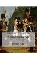 trumpet-major, John Loveday: a soldier in the war with Buonaparte, and Robert his brother, first mate in the merchant service: a tale. By: Thomas Hardy: Historical novel