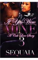 If You Were Mine 3: A Cali Love Story(3 If You Were Mine)