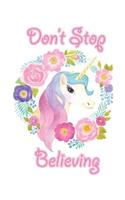Don't Stop believing (Journal, Diary, Notebook for Unicorn Lover)