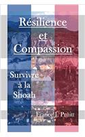 Resilience Et Compassion: Survivre a La Shoah