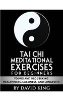 TAI CHI Meditational Exercises for Beginners by David King