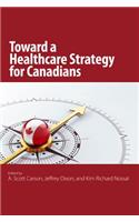 Toward a Healthcare Strategy for Canadians