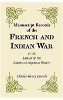 Manuscript Records of the French and Indian War in the Library of the American Antiquarian Society