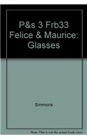 P&s 3 Frb33 Felice & Maurice: Glasses
