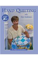 Hand Quilting with Alex Anderson: Six Projects for First-Time Hand Quilters(Quilting Basics S)