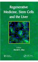 Regenerative Medicine, Stem Cells and the Liver