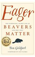 Eager: The Surprising, Secret Life of Beavers and Why They Matter