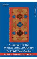 A Library of the World's Best Literature - Ancient and Modern - Vol.XXXVII (Forty-Five Volumes); Thanet-Vaughan: (English)