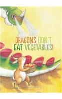 Dragons Don't Eat Vegetables