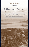 Gallant Defense: The Siege of Charleston, 1780