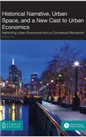 Historical Narrative, Urban Space and a New Cast to Urban Economics