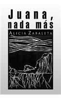 Juana, NADA Mas
