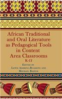African Traditional and Oral Literature as Pedagocal Tools in Content Area Classrooms, K-12