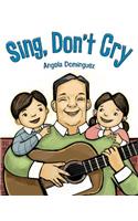 Sing, Don't Cry