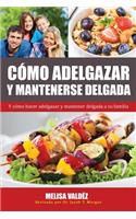 Cómo Adelgazar y Mantenerse Delgada