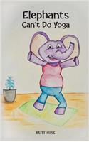 Elephants Can't Do Yoga