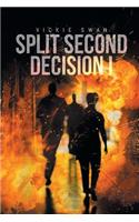 Split Second Decision I