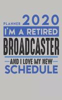 Weekly Planner 2020 - 2021 for retired BROADCASTER: I'm a retired BROADCASTER and I love my new Schedule - 120 Weekly Calendar Pages - 6" x 9" - Retirement Planner