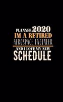 Planner 2020 Im a Retired Aerospace Engineer and I Love My New Schedule