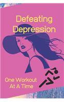 Defeating Depression One Workout At A Time