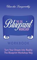 The Ckl Blueprint Workshop Workbook: Turn Your Dream into Reality the Blueprint Workshop Way