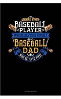 Behind Every Baseball Player Who Believes In Himself Is A Baseball Dad Who Believed First: Address Book(831 Address Book)