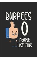 Burpees 0 People Like This Lustiges Burpee Notebook: Notizbuch für Burpee Hasser 6x9 Zoll A5 College Liniert