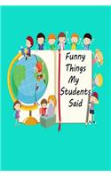 Funny things my students said