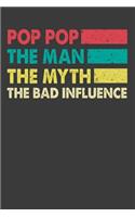 POP POP the Man the Myth the Bad Influence