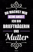 Du machst mir keine Angst ich bin Briefträgerin und Mutter Notizbuch: Briefträgerin Journal DIN A5 liniert 120 Seiten Geschenk